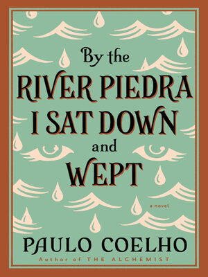 cover image of By the River Piedra I Sat Down and Wept